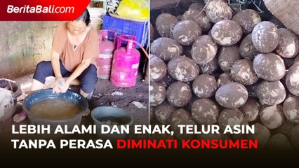 Lebih Alami dan Enak, Telur Asin Tanpa Perasa Diminati Konsumen