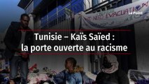 Tunisie – Kaïs Saïed : la porte ouverte au racisme