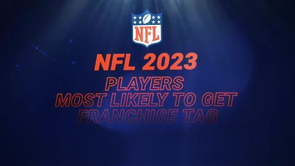 Which NFL players are likely to get a franchise tag in 2023?