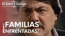 ¡Familias enfrentadas! | Amor y Castigo - Episodio 9