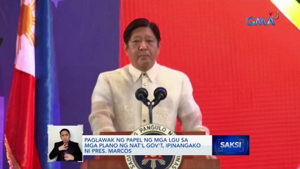 Paglawak ng papel ng mga LGU sa mga plano ng nat'l gov't, ipinangako ni Pres. Marcos | Saksi