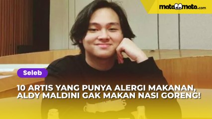 10 Artis yang Punya Alergi Makanan, Aldy Maldini Gak Bisa Makan Nasi Goreng!