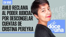 #EnVivo#DeDoceAUna | AMLO reclama al Poder Judicial por descongelar cuentas de esposa de García Luna