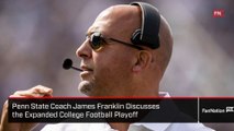 Penn State Coach James Franklin Discusses the Expanded College Football Playoff