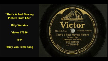 That's A Real Moving Picture From Life - Billy Watkins (1914)