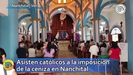 Asisten católicos a la imposición de la ceniza en Nanchital