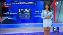 Organizaciones criminales recaudan millones de soles cometiendo delitos