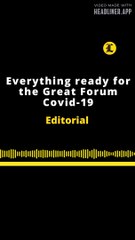 EDITORIAL THURSDAY EVERYTHING READY FOR THE GREAT FORUM COVID 19