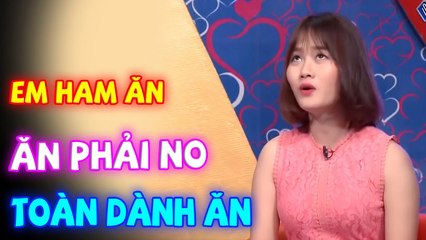 EM HƠI HAM ĂN, ĂN RẤT NHIỀU, LÀM BIẾNG  GHÉP ĐÔI HẸN HÒ CÁT TƯỜNG QUYỀN LINH HAY NHẤT