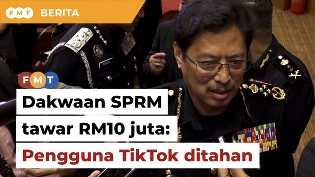 Pengguna TikTok dakwa SPRM tawar RM10 juta ditahan