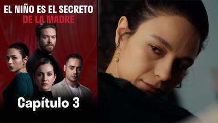 El Niño es el Secreto de la Madre - Capitulo 3
