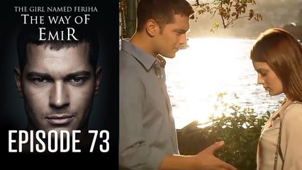 The Girl Named Feriha  - The Way of Emir Episode 73