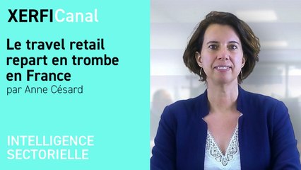 Le travel retail repart en trombe en France [Anne Césard]