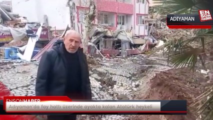 Adıyaman'da fay hattı üzerinde ayakta kalan Atatürk heykeli