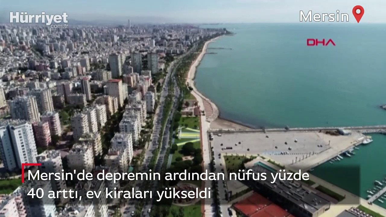 Mersin'de depremin ardından nüfus yüzde 40 arttı, ev kiraları yükseldi