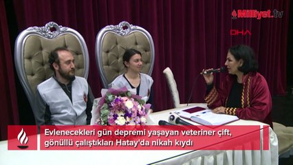 Evlenecekleri gün depremi yaşayan veteriner çift, gönüllü çalıştıkları Hatay'da nikah kıydı