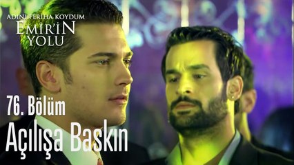 Açılışa baskın - Adını Feriha Koydum Emir'in Yolu 76. Bölüm