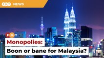Explained: The state of Malaysian monopolies