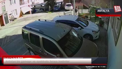 Antalya'da çamaşır ve ayakkabı hırsızı kadınlar