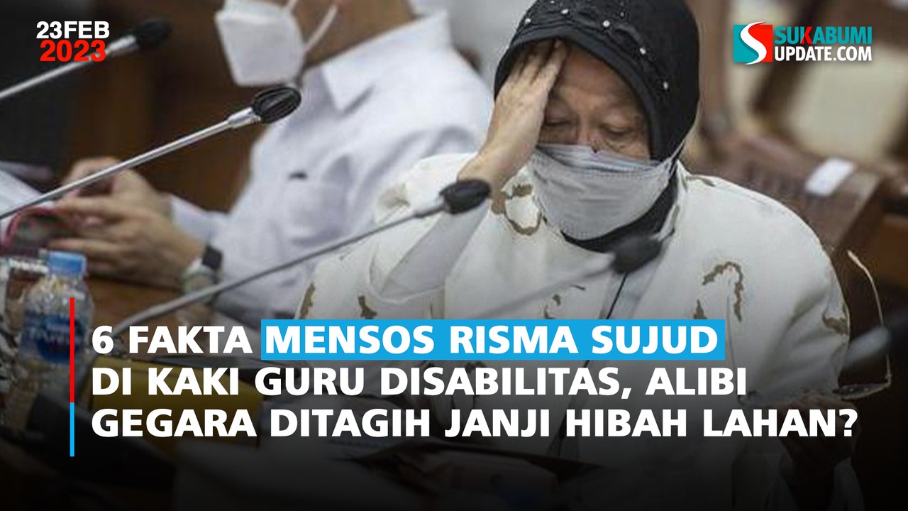 6 Fakta Mensos Risma Sujud di Kaki Guru Disabilitas, Alibi Gegara Ditagih Janji Hibah Lahan?