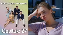 Amor Lógica Venganza - Capitulo 27