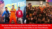 Akshay Kumar Breaks Guinness World Record By Clicking 184 ‘Selfies’ In Three Minutes