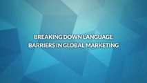 Breaking Down Language Barriers in Global Marketing