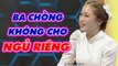 Quyền Linh NGẠC NHIÊN khi ba chồng không cho con dâu NGỦ RIÊNG _ Chuyện mẹ chồng nàng dâu