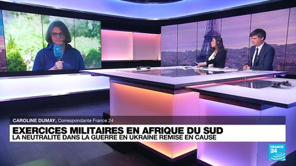 Exercices militaires en Afrique du Sud : la neutralité dans la guerre en Ukraine remise en cause