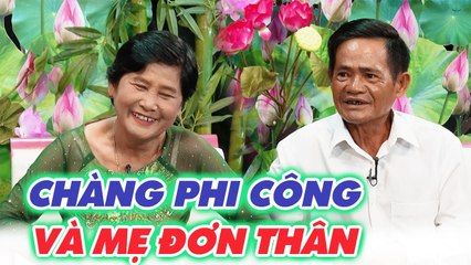 Thương  mẹ ĐƠN THÂN, chàng PHI CÔNG quyết tâm THEO ĐUỔI và cuộc hôn nhân VIÊN MÃN gần 40 NĂM