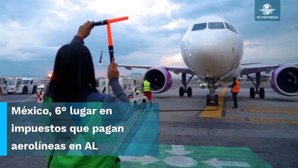 México, entre los que más impuestos cargan a vuelos