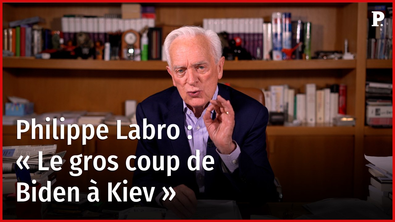 Philippe Labro - « Le gros coup de Biden à Kiev »