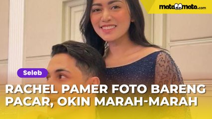 Rachel Vennya Pamer Foto Bareng Pacar, Okin Marah-Marah di Kolom Komentar: Capek Nyet!