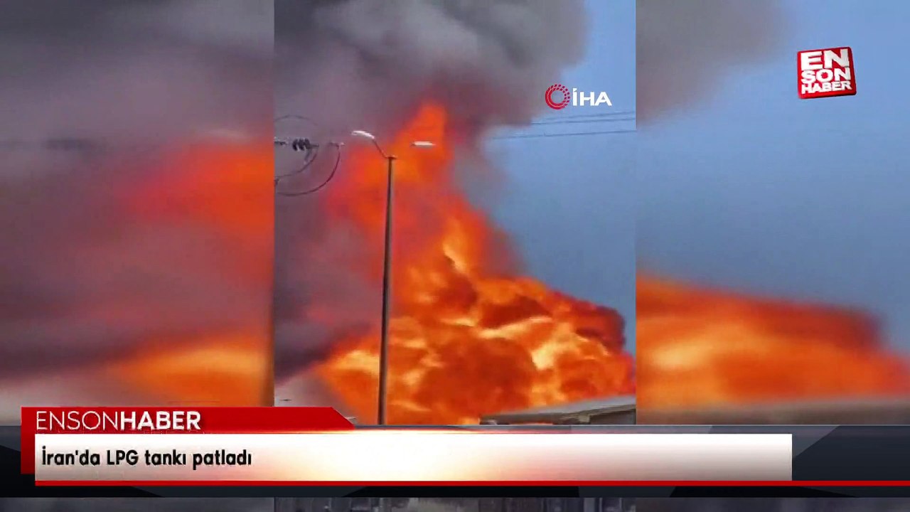 İran'da LPG tankı patladı