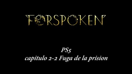 Forspoken ps5 capitulo 2-2 Fuga de la prision - canalrol 2023
