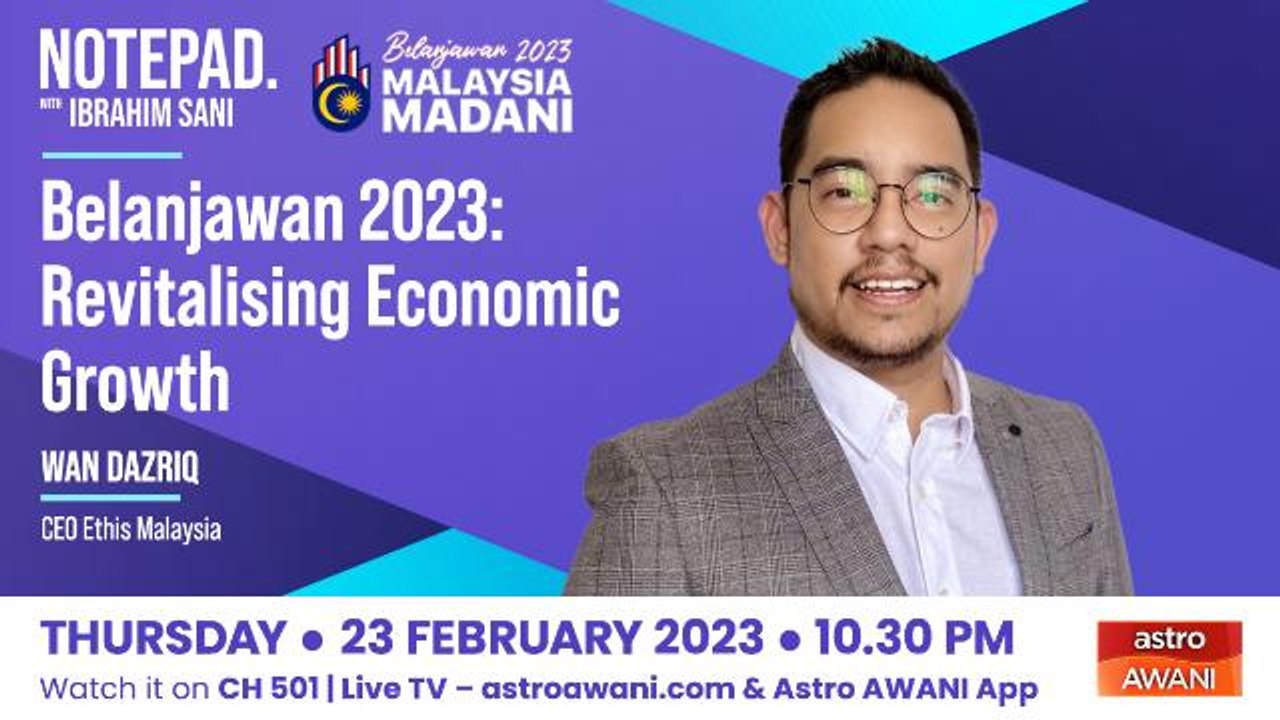 Notepad with Ibrahim Sani: Belanjawan 2023: Rev...