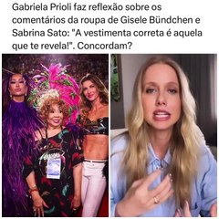 Gabriela Prioli sai em defesa de Sabrina Sato e Gisele Bündchen