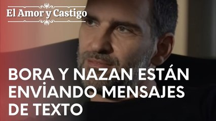 Bora y Nazan están enviando mensajes de texto. | Amor y Castigo - Episodio 16