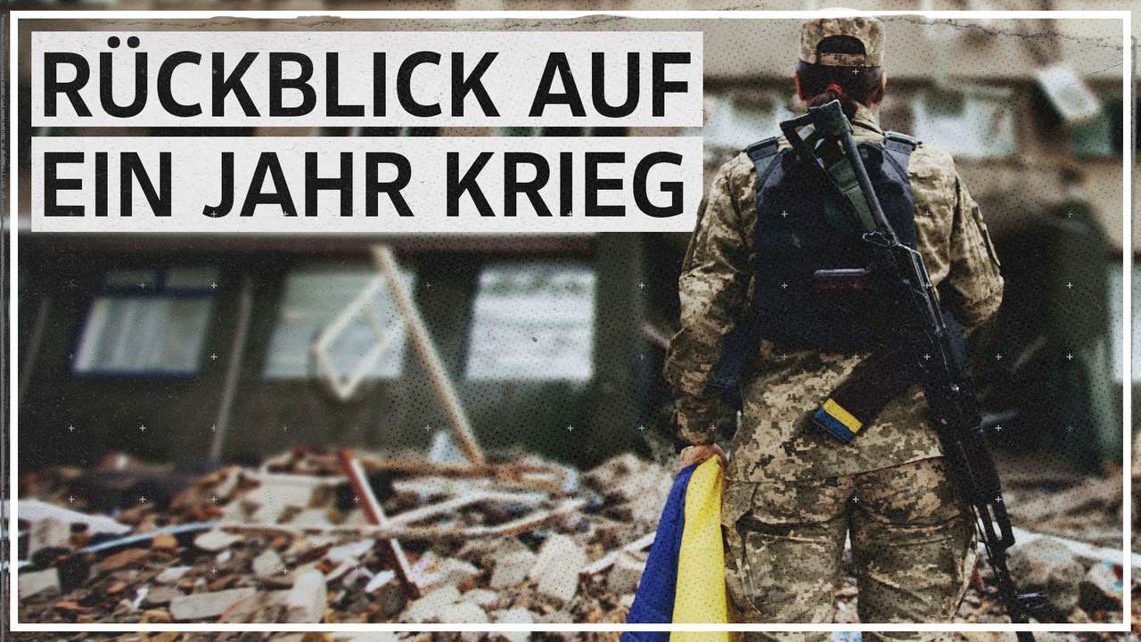 Videorückblick: Ein Jahr Ukraine-Krieg