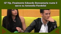 GF Vip, Finalmente Edoardo Donnamaria vuota il sacco su Antonella Fiordelisi