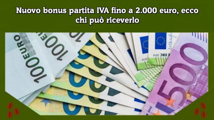 Nuovo bonus partita IVA fino a 2.000 euro, ecco chi può riceverlo
