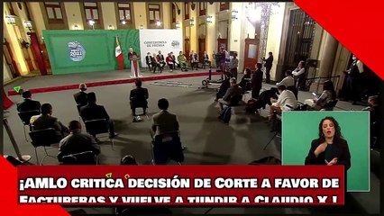 ¡AMLO critica decisión de Corte a favor de Factureras y vuelve a tundir a Claudio X.!