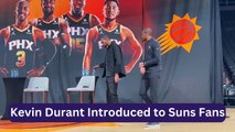 Kevin Durant Introduced to Phoenix Suns Fans