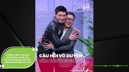 2 Ngày 1 Đêm tuy hot nhưng lắm tranh cãi: Bị chê lợi dụng thân thể HIEUTHUHAI để câu view | Điện Ảnh Net