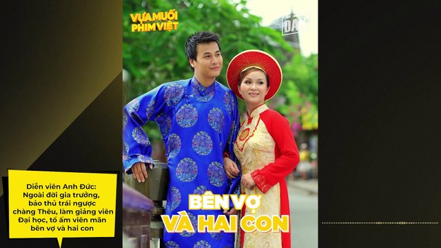 Diễn viên Anh Đức: Ngoài đời gia trưởng, bảo thủ trái ngược chàng Thêu, làm giảng viên Đại học, tổ ấm viên mãn bên vợ và hai con