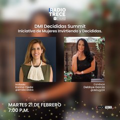 Radio13Talks: DMI Decididas Summit es una iniciativa de Mujeres Invirtiendo y Decididas