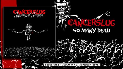Cancerslug - So Many Dead