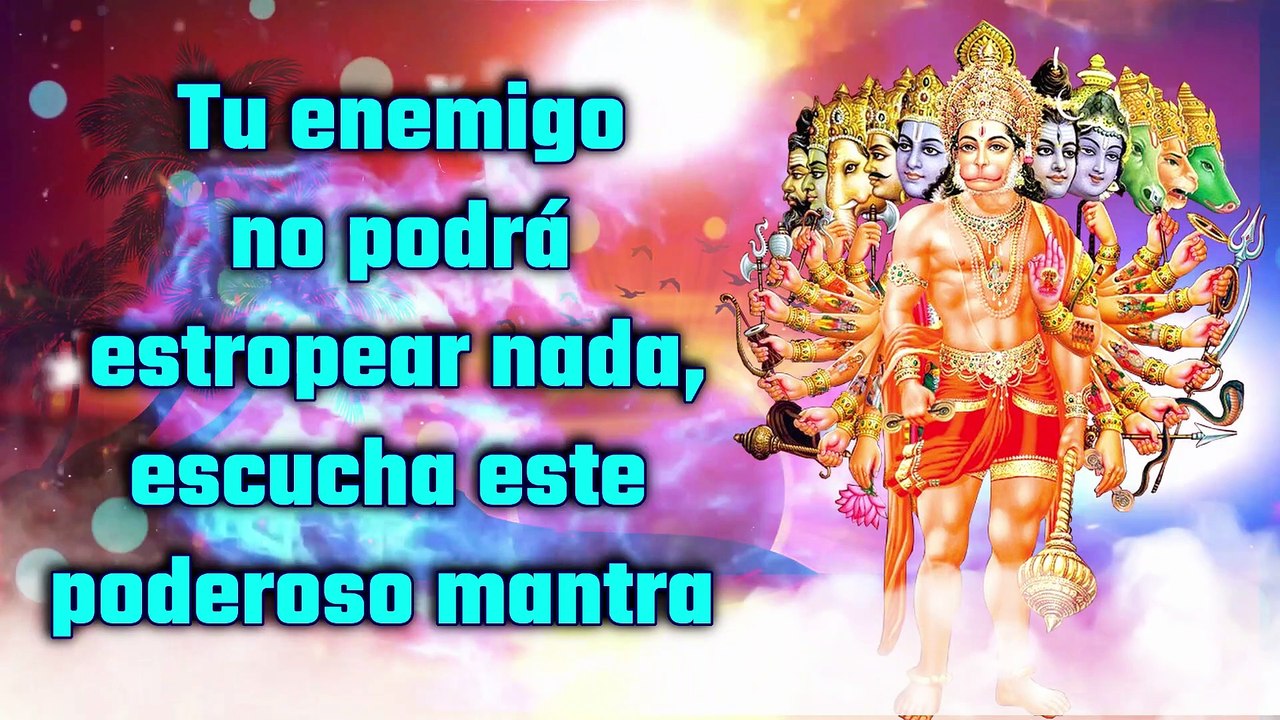 Tu enemigo no podrá estropear nada, escucha este poderoso mantra