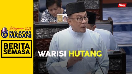 Belanjawan 2023: Kerajaan warisi bebanan hutang terlalu tinggi