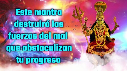 Este mantra destruirá las fuerzas del mal que obstaculizan tu progreso